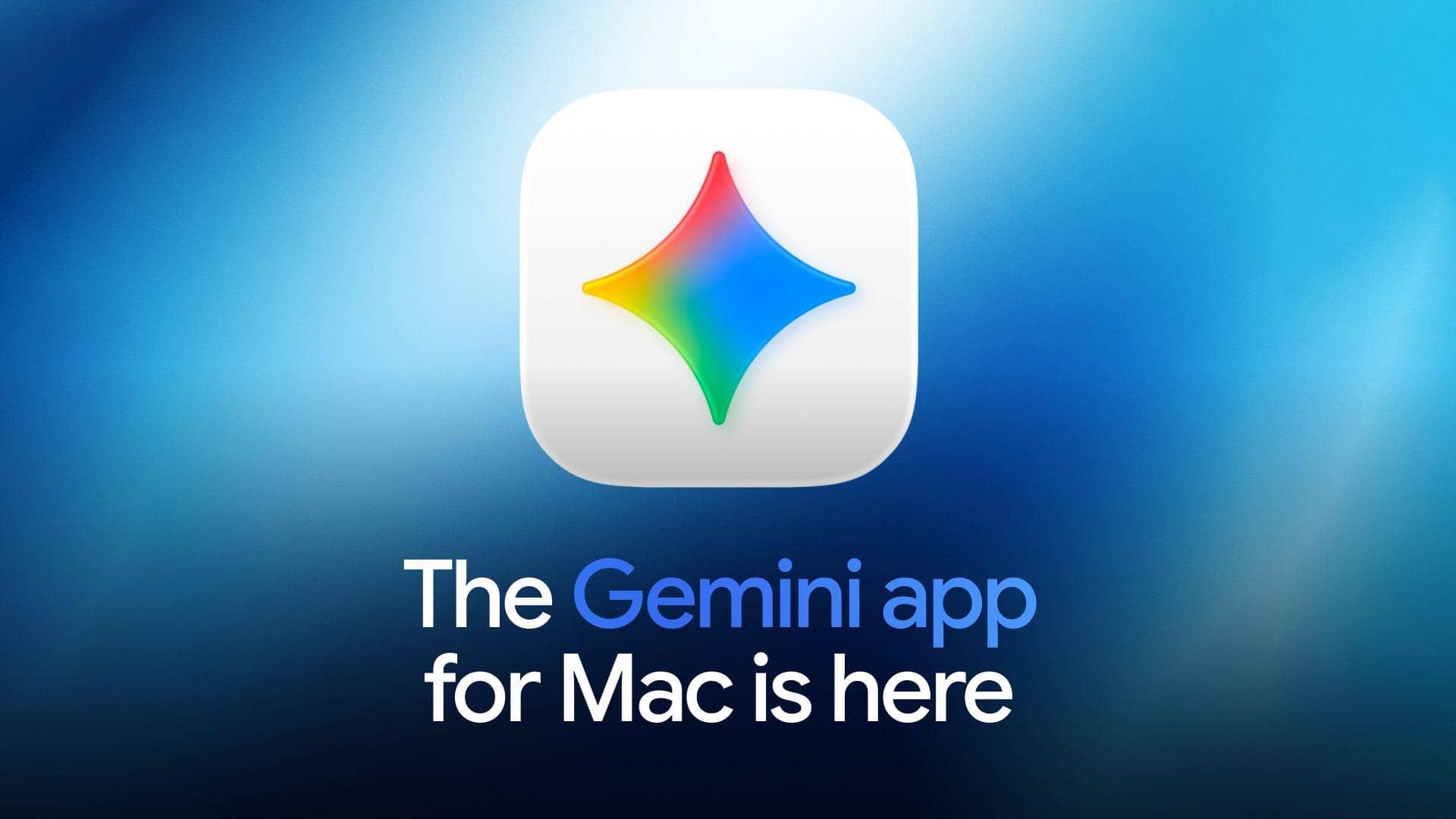 Google Unleashes Gemini App for Mac: Get Ready to Rumble