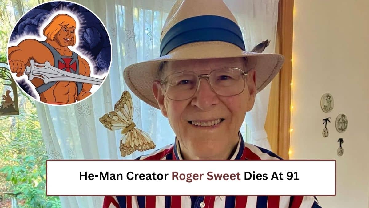 He-Man Creator Roger Sweet Passes Away at 91, Fans Unite
