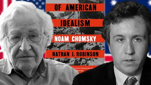 Chomsky and Robinson Debunk American Idealism in New Series
