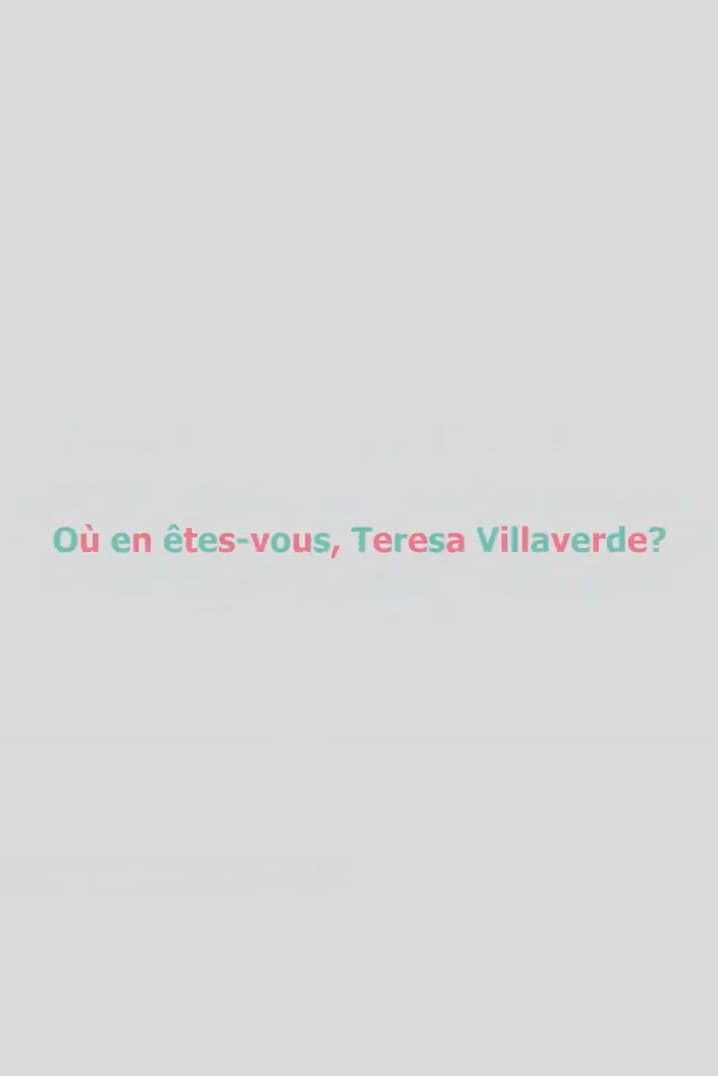 Où en êtes-vous, Teresa Villaverde ?