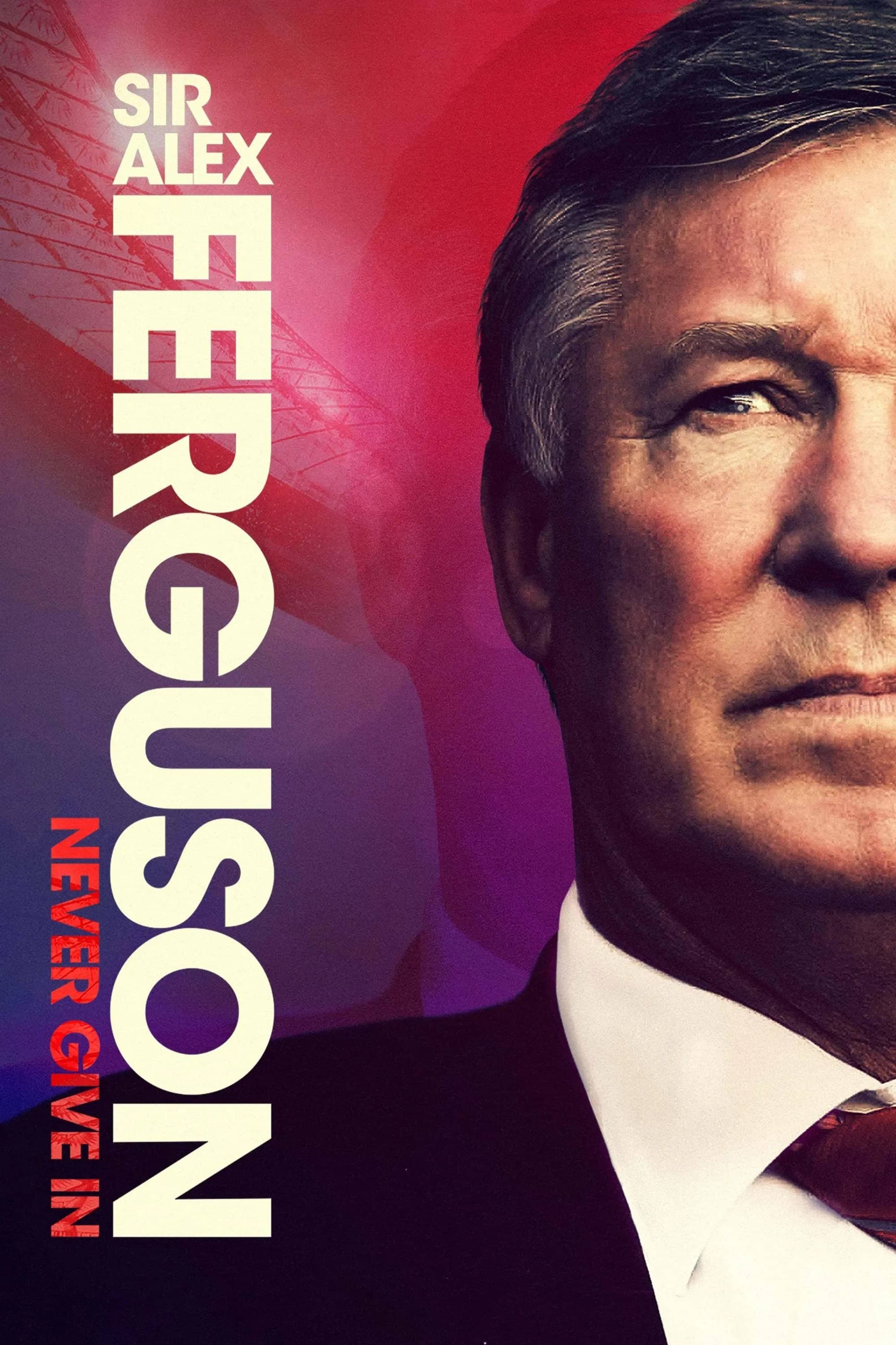 Sir Alex Ferguson: Never Give In