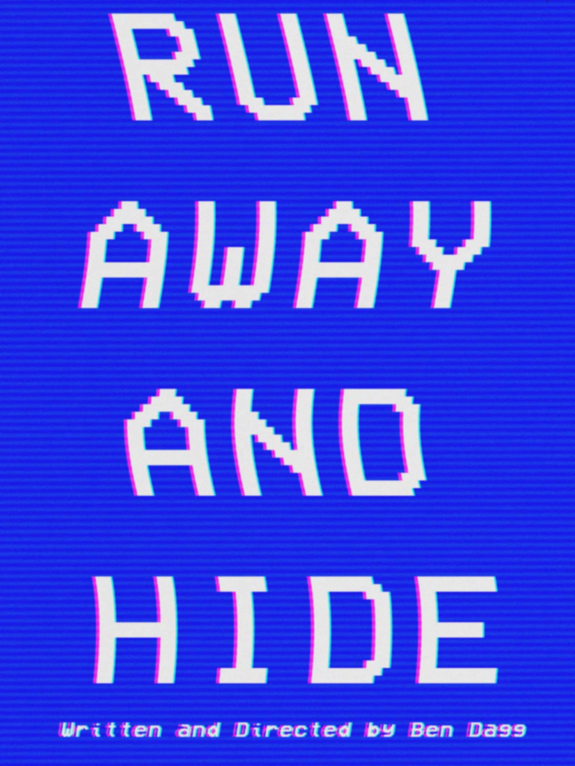 RUN AWAY AND HIDE