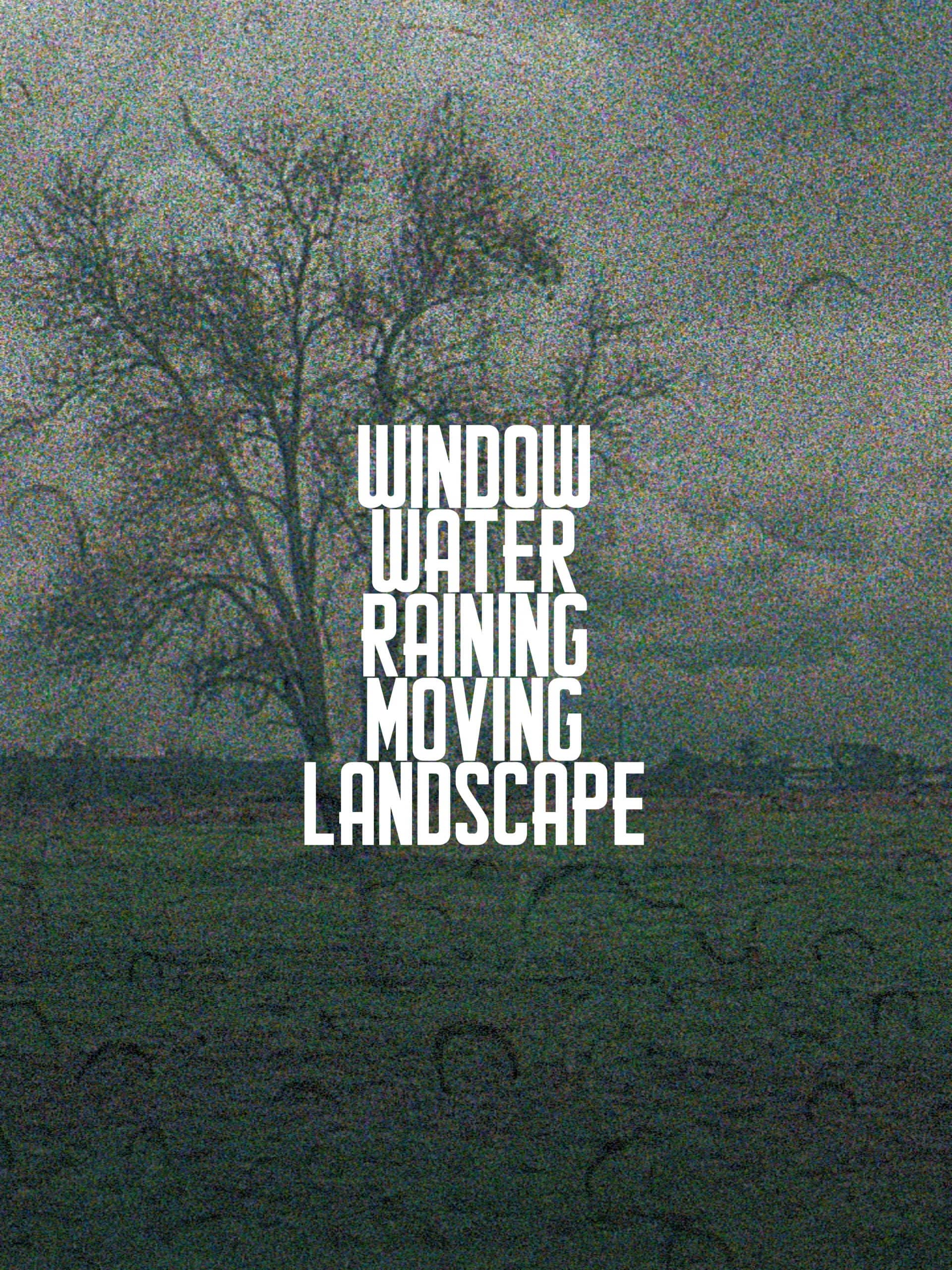 Window.Water.Raining.Moving.Landscape.