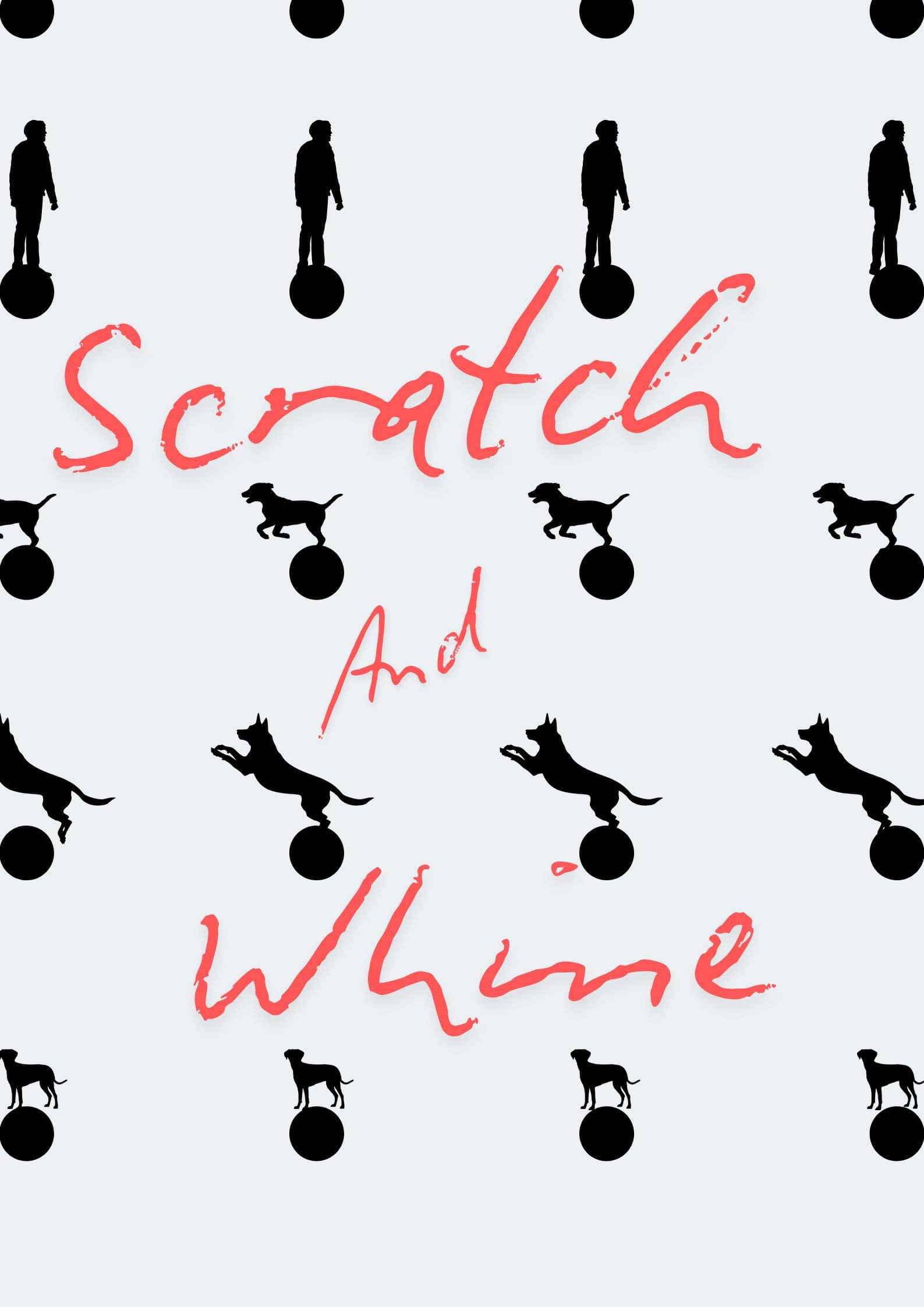 Scratch And Whine