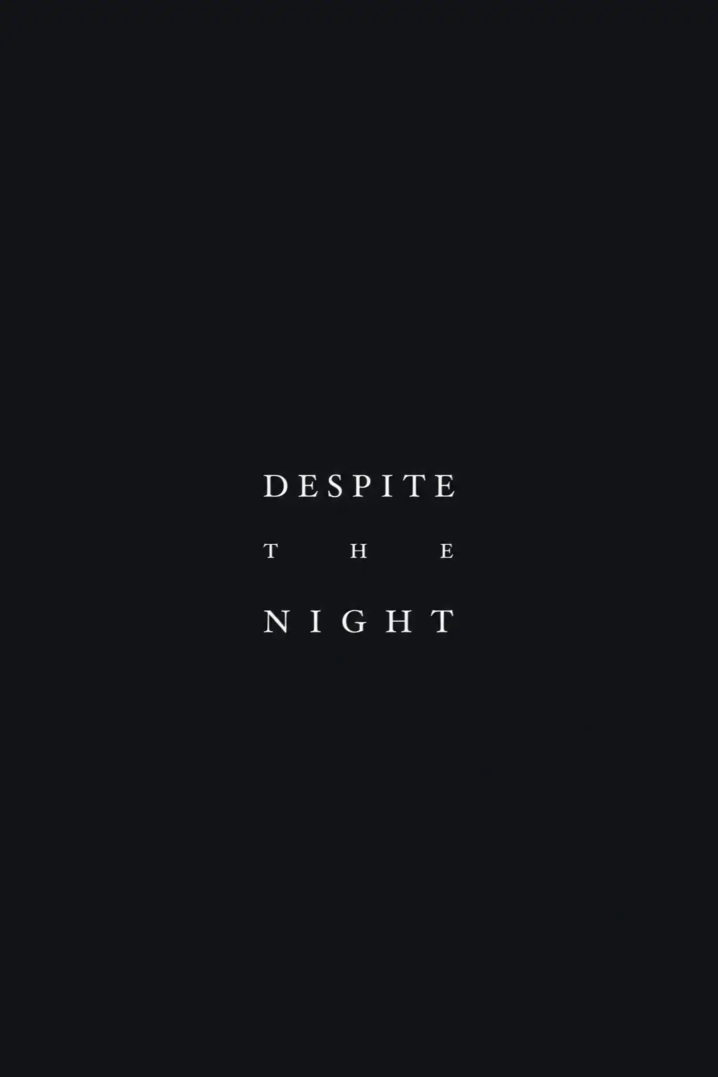 Despite the Night